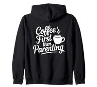 First Coffee Then Parenting Sweat à Capuche