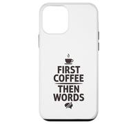 First Coffee Then Words Funny Writer Caféine Coque pour iPhone 12 Mini