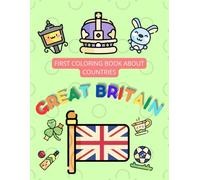 First Coloring Book About Countries: Great Britain Attractions Nature Events| Learn Words by Coloring for Young Kids| Easy to Color, Cute and Fun Pictures
