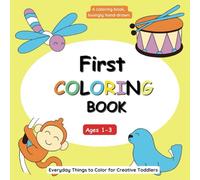 First Coloring Book for Toodlers: Lovingly illustrated coloring book for toddlers from 1 to 3 years old | 60 large, different motifs to color and ... Perfect for little hands and big imaginations