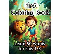 First Coloring Book ( Kids Agese 1-3): This book explains 50 words to children who are learning words for the first time. It covers a variety of things, including animals and objects.