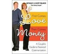 First Comes Love, Then Comes Money: A Couple's Guide to Financial Communication