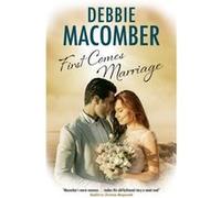 First Comes Marriage by Debbie Macomber Debbie Macomber (Auteur)