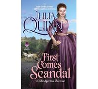 First Comes Scandal: A Bridgerton Prequel-A Historical Romance of Abduction, Choices, and Unexpected Love