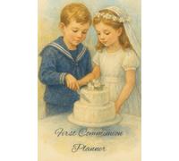 First Communion Planner: A Practical Organizer for Parents to Plan Every Detail of a Special Day