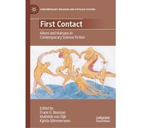 First Contact: Aliens and Humans in Contemporary Science Fiction