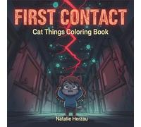 First Contact: Cat Things Coloring Book - Cute Chibi Cats Adventure Mystery with Supernatural Elements for Adults Stress Relief