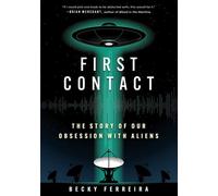First Contact The Story of Our Obsession with Aliens - Becky Ferreira - Workman Publishing Company - ebook (ePub) - Livre