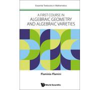 First Course In Algebraic Geometry And Algebraic Varieties