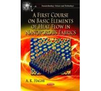 First Course On Basic Elements Of Heat Flow In Nanoporous Fabrics