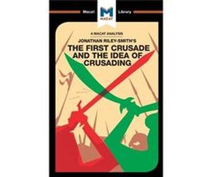 First Crusade & The Idea Of Crusading Damien Peters, (Auteur)