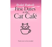 First Dates at the Cat Cafe An absolutely uplifting and cosy romantic comedy to warm your heart - Rachel Rowlands - Hodder & Stoughton - ebook (ePub) - Livre