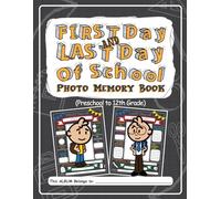 First Day and Last Day of School Photo Memory Book (Preschool to 12th Grade)