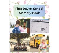 First Day of School Memory Book - Capture School Year Moments, Photos & Milestones | 8.5 x 11 inch size, 90 pages