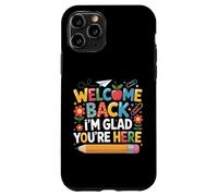 First Day of School Welcome Back I'm Glad You're Here Coque pour iPhone 11 Pro
