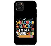 First Day of School Welcome Back I'm Glad You're Here Coque pour iPhone 11 Pro Max