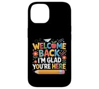 First Day of School Welcome Back I'm Glad You're Here Coque pour iPhone 14
