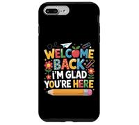 First Day of School Welcome Back I'm Glad You're Here Coque pour iPhone 7 Plus/8 Plus