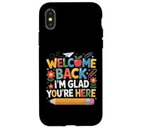 First Day of School Welcome Back I'm Glad You're Here Coque pour iPhone X/XS