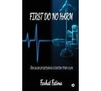 First Do No Harm: Because Prophylaxis Is Better Than Cure