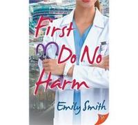 First Do No Harm by Emily Smith Emily Smith (Auteur)
