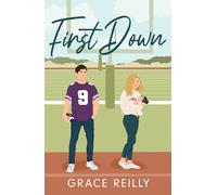 Grace Reilly – First Down – Romance sportive épicée de la sensation TikTok – Roman – Poche