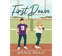 Grace Reilly – First Down – Romance sportive épicée de la sensation TikTok – Roman – Poche