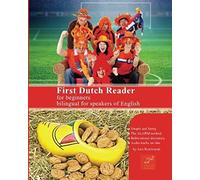 First Dutch Reader For Beginners: Bilingual For Speakers Of English (Graded Dutch Readers)