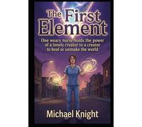 First element: One weary nurse holds the power of a lonely creator to heal or unmake the world