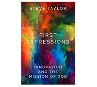 First Expressions: Innovation and the Mission of God