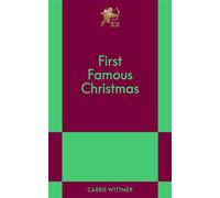 First Famous Christmas - Carrie Wittmer - 831 Stories - ebook (ePub) - Livre
