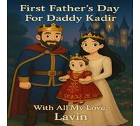 First Father's Day For Daddy Kadir: With All My Love, Lavin
