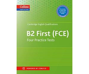 First (FCE) Four Practice Tests (Collins Cambridge English): FCE. Free Access to online test and Training module with answers (Collins English for Exams)