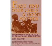 First Find Your Child a Good Mother by Paul RiesmanDavid L Szanton Paul Riesman (Auteur)