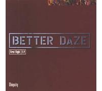 Better Daze - First Flight