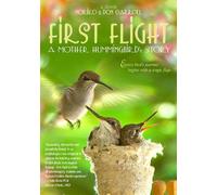 First Flight: A Mother Hummingbird's Story
