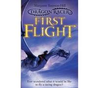 First Flight (Dragon Racer) Bateson - Hill, Margaret (Auteur)