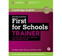 First for Schools Trainer for the revised exam : Six Practice Tests with answers, teacher's notes and downloadable audio