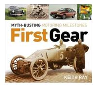 First Gear : Myth Busting Motoring Milestones - [Version Originale] Keith Ray (Auteur)