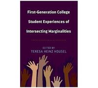 First-Generation College Student Experiences Of Intersecting Marginalities