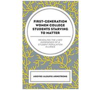 First-Generation Women College Students Starving To Matter