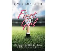 First & Girl The Grass on the Other Side Comes in Different Shades of Green - C.W. Carpenter - Palmetto Publishing - ebook (ePub) - Livre