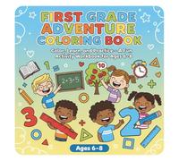 First Grade Adventure Coloring Book: Color, Learn, and Practice - A Fun Activity Workbook for Ages 6-8