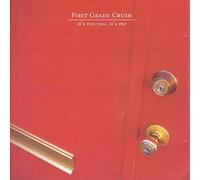 First Grade Crush - Not You It's Me