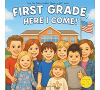 First Grade, Here I Come!: Back to School Coloring Book for First Grade Kids Ages 5-7