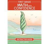 First Grade Math With Confidence Instructor Guide