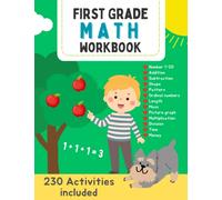 First Grade Math Workbooks : 230 Activities with Answers: Ages 6-8, Number Sense, Addition, Subtraction, Shape, Pattern, Ordinal Numbers, Length, Mass, Picture Graph, Multiplication, Division, Time