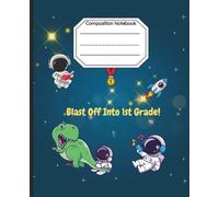 First Grade Primary Composition Notebook Space: Primary Journal Draw & Write Story Paper, Cute Astronaut School Supplies Handwriting Notebook with Dotted Midline for Boys