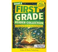 First Grade Reader Collection: Level 2: 12 Engaging Short Fiction and NonfIction Stories for Developing Readers to Build Stamina, Expand Vocabulary, and Develop Independence