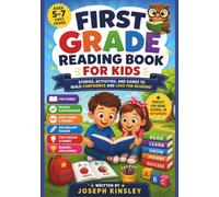 First Grade Reading Book for Kids: A Complete Learn-to-Read Guide with Decodable Stories, Word Recognition, Literacy Skills, Comprehension Questions, and Hands-On Practice for Ages 5-7